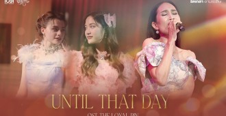 “Until That Day” Ost. เพลงที่ 2 ของซีรีส์ “ปิ่นภักดิ์” ถ่ายถอดโดย “รัดเกล้า อามระดิษ”